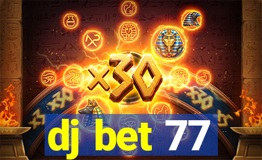 dj bet 77